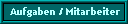 Aufgaben / Mitarbeiter